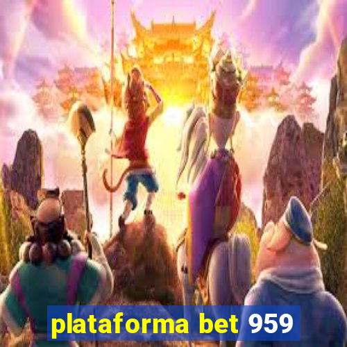 plataforma bet 959